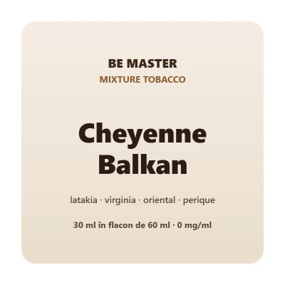 Lichid Be Master Mixture Tobacco Cheyenne Balkan 30ml Fara Nicotina