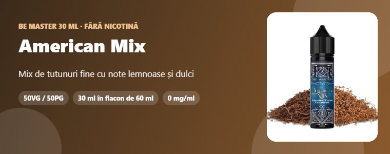 Lichid Be Master American Mix 30ml Lichid Be Master American Mix 30ml – mix de tutunuri fine cu note lemnoase și dulci
