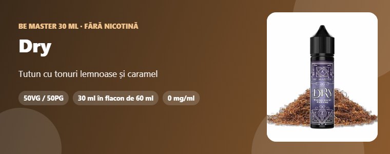 Lichid Be Master Dry 30ml Lichid Be Master Dry 30ml – tutun cu tonuri lemnoase și caramel