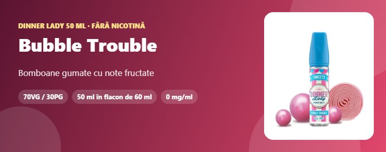 Lichid Dinner Lady Bubble Trouble 50ml Lichid Dinner Lady Bubble Trouble 50ml – bomboane gumate cu note fructate