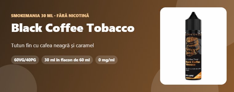 Lichid Smokemania Black Coffee Tobacco 30 ml Lichid Smokemania Black Coffee Tobacco 30 ml – tutun, cafea neagră, caramel