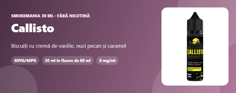 Lichid Smokemania Callisto 30 ml Lichid Smokemania Callisto 30 ml – biscuiți, cremă de vanilie, nuci pecan, caramel