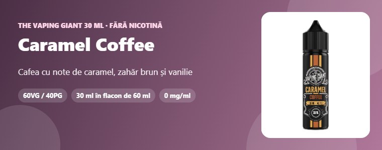 Lichid The Vaping Giant Caramel Coffee 30ml Lichid The Vaping Giant Caramel Coffee 30ml – cafea cu note de caramel, zahăr brun și vanilie