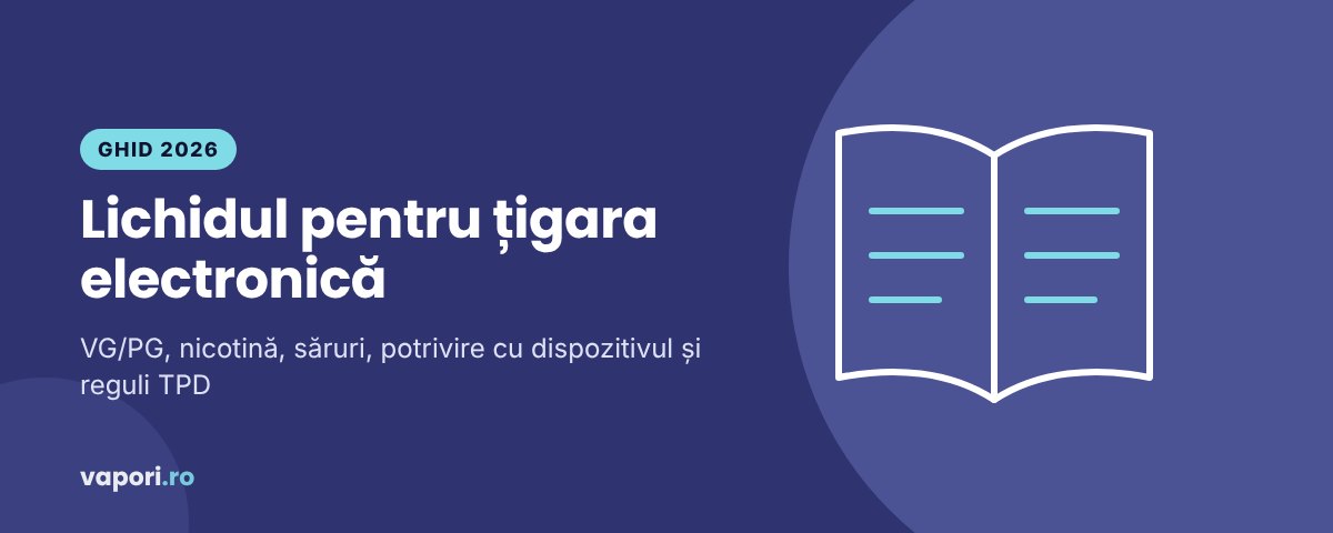 Lichid pentru țigara electronică: ghid complet 2026