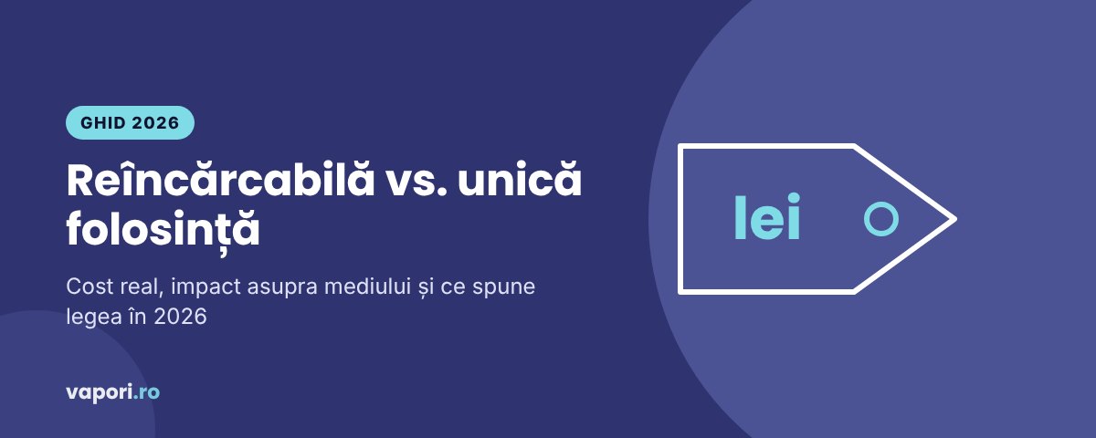 Țigară electronică reîncărcabilă vs. de unică folosință (2026)